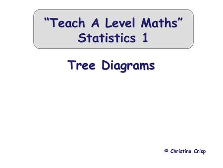 “Teach A Level Maths” Statistics 1