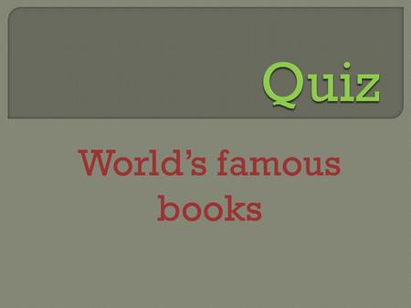 World’s famous books. При помощи следующего определения отгадайте шараду :   Preposition  Synonym of “receive”  Whole – the antonym of “remember”