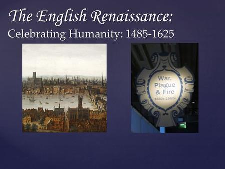 The English Renaissance: Celebrating Humanity: