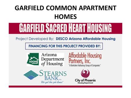 GARFIELD COMMON APARTMENT HOMES. Supportive Services Provided by: Arizona Veterans Supportive Services The mission of Arizona Veterans Supportive Services.