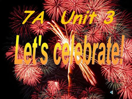 7A Unit 3 Do you know any other festivals? How do people celebrate these festivals? celebrate ['selibreit] v. 庆祝 festival['festivəl] n. 节日.