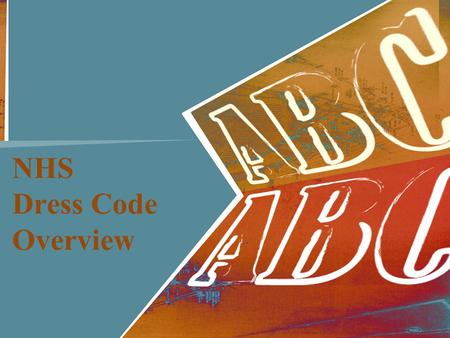 NHS Dress Code Overview. Chatham County and School Policy The dress and personal appearance of students greatly affect their academic performance and.