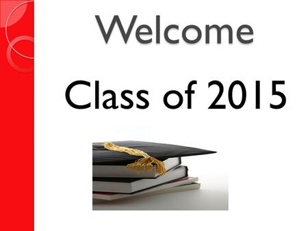 Welcome Class of 2015. 2014-2015 Calendar of Events August 15: Elon Campus Tour 20: Senior Parent Night 6:30-7:45 22: Western Carolina Campus Tour 28: