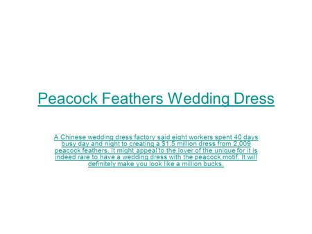 Peacock Feathers Wedding Dress A Chinese wedding dress factory said eight workers spent 40 days busy day and night to creating a $1.5 million dress from.