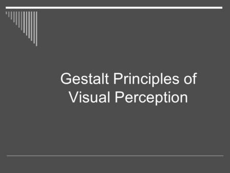 Gestalt Principles of Visual Perception