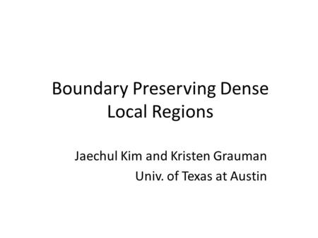 Boundary Preserving Dense Local Regions