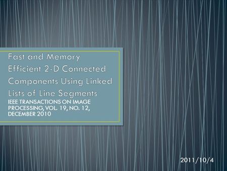 IEEE TRANSACTIONS ON IMAGE PROCESSING, VOL. 19, NO. 12, DECEMBER 2010 2011/10/4.