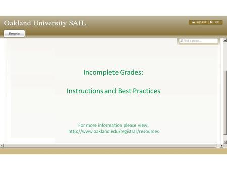 Incomplete Grades: Instructions and Best Practices For more information please view: