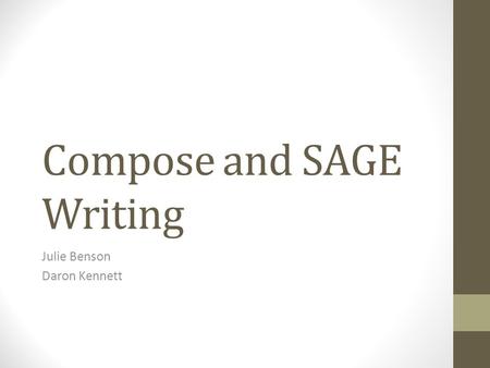 Compose and SAGE Writing Julie Benson Daron Kennett.