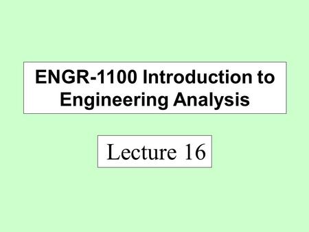 ENGR-1100 Introduction to Engineering Analysis