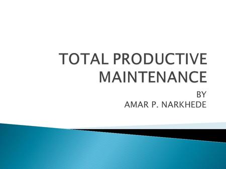 TOTAL PRODUCTIVE MAINTENANCE