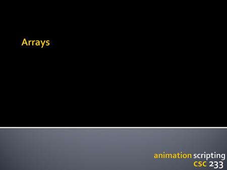  9: Arrays  Why?  What is an Array?  Declaring and Creating an Array  Initializing and Array  Array Operations  Array Examples  Arrays of Objects.