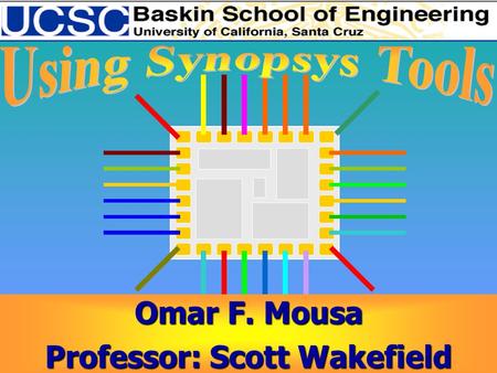 1 Omar F. Mousa Professor: Scott Wakefield Omar F. Mousa Professor: Scott Wakefield.