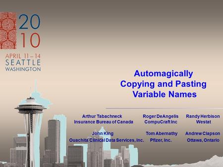 Automagically Copying and Pasting Variable Names Arthur Tabachneck Roger DeAngelis Randy Herbison Insurance Bureau of Canada CompuCraft Inc Westat John.