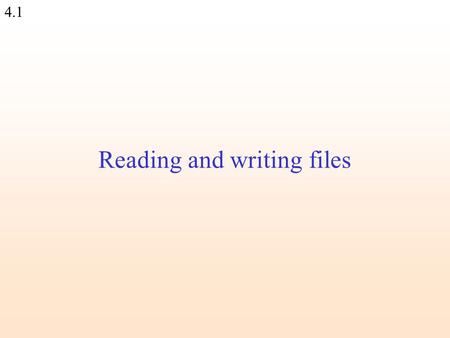 4.1 Reading and writing files. 4.2 Open a file for reading, and link it to a filehandle: open(IN, 