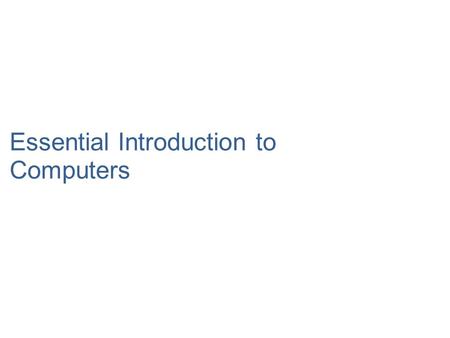 Essential Introduction to Computers