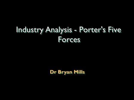 Industry Analysis - Porter's Five Forces