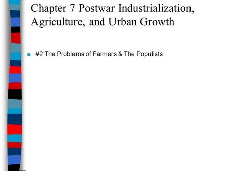 Chapter 7 Postwar Industrialization, Agriculture, and Urban Growth