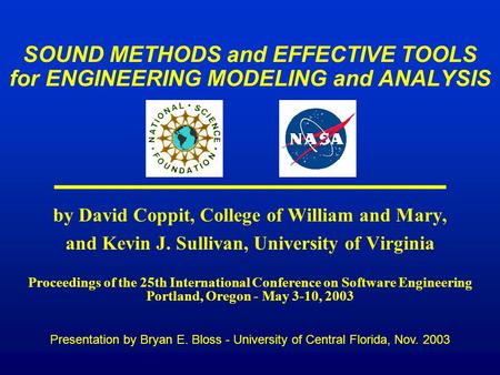 SOUND METHODS and EFFECTIVE TOOLS for ENGINEERING MODELING and ANALYSIS _________________ by David Coppit, College of William and Mary, and Kevin J. Sullivan,