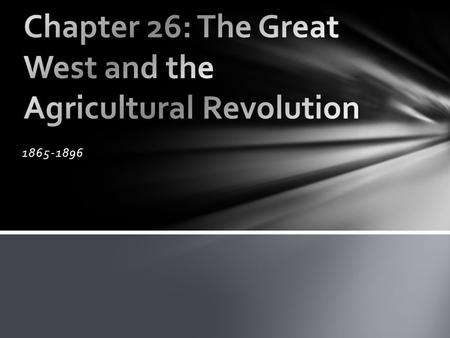 1865-1896. The Clash of Culture on the Plains In the 1860s why was a clash between Native Americans and expansionists? In what ways were migration and.