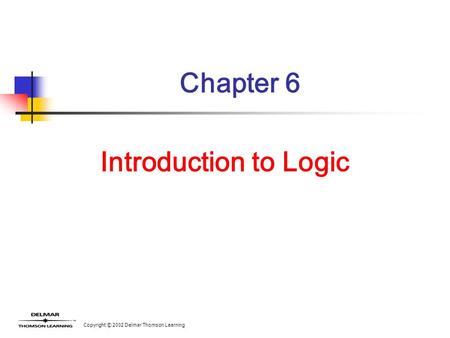 Chapter 6 Introduction to Logic.