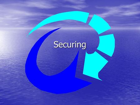 Securing. Objectives State what stresses are experienced. State what stresses are experienced. Explain forces and motions which create stress Explain.