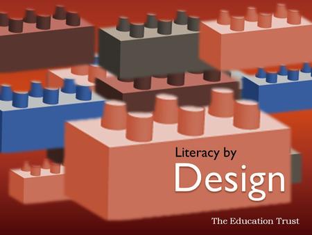 Literacy by The Education Trust. The challenge. Unlike mathematics, secondary literacy is not a discipline. It is “homeless” in that it belongs to everyone.