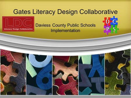 Gates Literacy Design Collaborative Daviess County Public Schools Implementation.