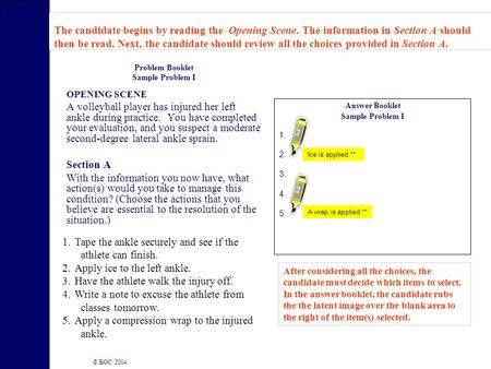 © BOC 2004 The candidate begins by reading the Opening Scene. The information in Section A should then be read. Next, the candidate should review all the.