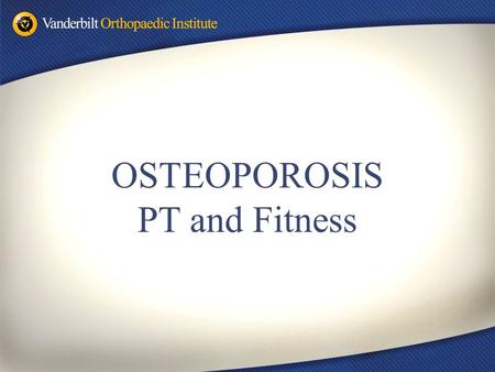 OSTEOPOROSIS PT and Fitness. OUR TEAM Katie O’Hara PT Julie Neaderthal PT Sheila Gaffney PT Mark Snow ATC.