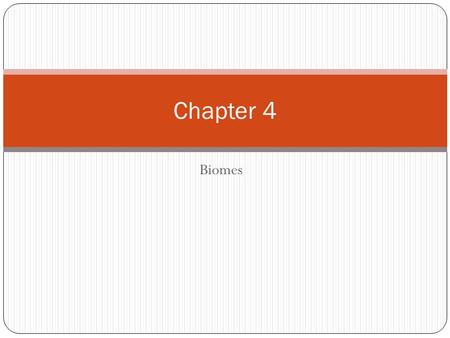 Biomes Chapter 4. What is a Biome? Biome – a complex terrestrial community that covers a large area and is characterized by certain soil and climate conditions.