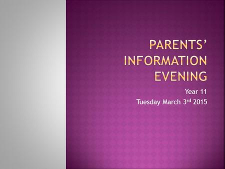 Year 11 Tuesday March 3 rd 2015. 1. To give information about exams, revision sessions and final practical exams. 2. To give some advice about revision.