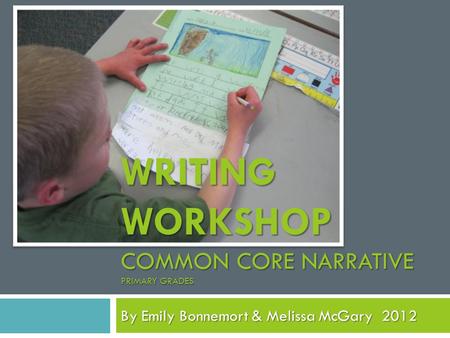 Writing Workshop Common Core Narrative Primary Grades