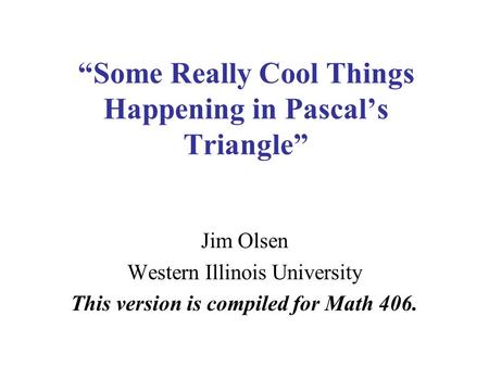 “Some Really Cool Things Happening in Pascal’s Triangle”