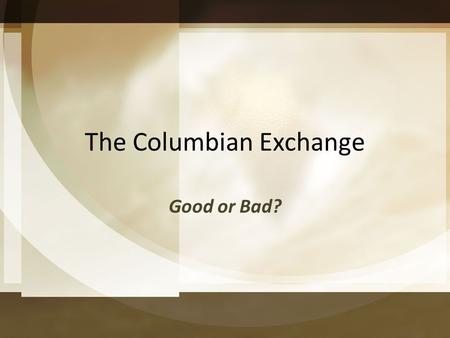 The Columbian Exchange