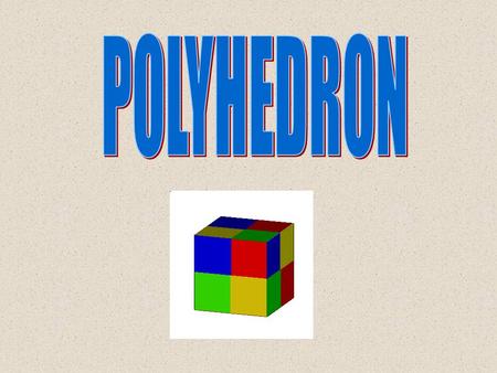 POLYHEDRON.