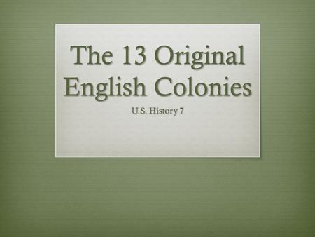 The 13 Original English Colonies