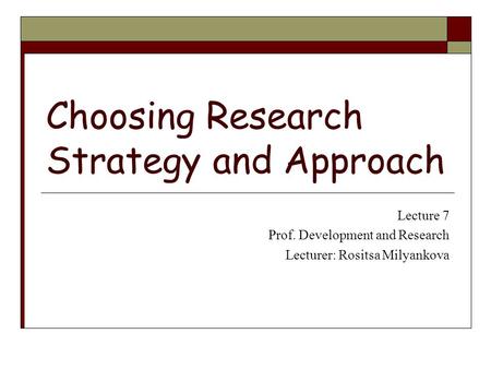 Choosing Research Strategy and Approach