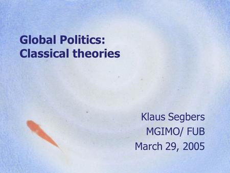 Global Politics: Classical theories