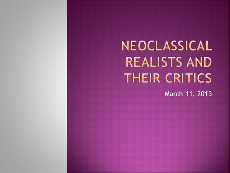 Neoclassical Realists and their Critics