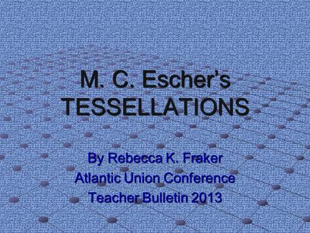 M. C. Escher’s TESSELLATIONS