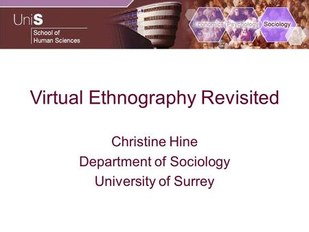 Virtual Ethnography Revisited Christine Hine Department of Sociology University of Surrey.