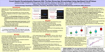 Covert Hepatic Encephalopathy Diagnosis With The New Stroop App (EncephalApp) Using Age-Based Cut-off Values Jasmohan S. Bajaj 1, Douglas M. Heuman 1,