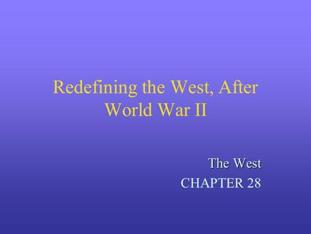 Redefining the West, After World War II