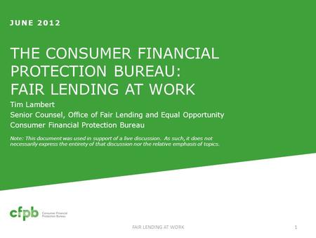 THE CONSUMER FINANCIAL PROTECTION BUREAU: FAIR LENDING AT WORK