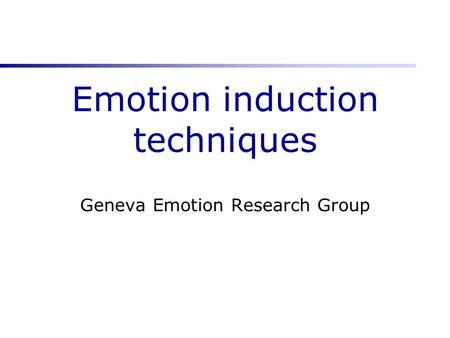 Emotion induction techniques Geneva Emotion Research Group.