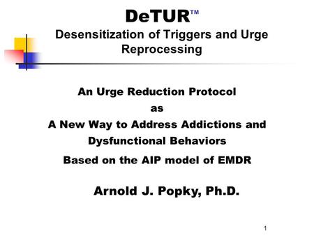 DeTURTM Desensitization of Triggers and Urge Reprocessing