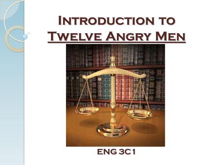 Introduction to Twelve Angry Men ENG 3C1. Agenda: Historical Context: Live Television Drama in the 1950s Author: Reginald Rose History on Twelve Angry.