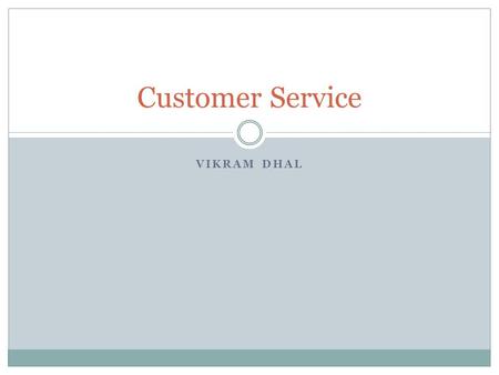 Customer Service Vikram Dhal.