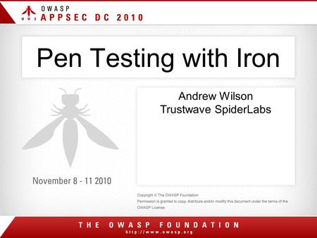 Pen Testing with Iron Andrew Wilson Trustwave SpiderLabs.